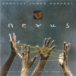 Barclay James Harvest : Nexus - Through the Eyes of John Lees